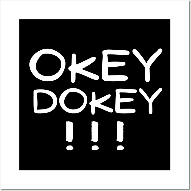 Okey dokey!!! Wall Art by mksjr